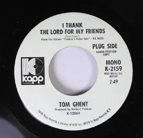 Tom Ghent - I Thank The Lord For My Friends