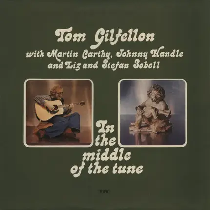Tom Gilfellon With Martin Carthy , Johnny Handle And Liz Sobell & Stefan Sobell - In The Middle Of The Tune
