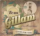 CD - Tom Gillam - Good For You - Digipak