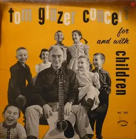 Tom Glazer - Tom Glazer Concert For And With Children