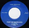 7inch Vinyl Single - Tom Graham - Port Of Cleveland