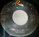 7inch Vinyl Single - Tom Grant - We've Got To Get Away From It All / Catching Up On Love