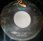 Tom Grant - We've Got To Get Away From It All / Catching Up On Love