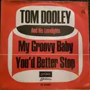 7inch Vinyl Single - Tom Dooley And His Lovelights - My Groovy Baby
