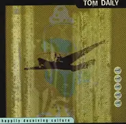 Tom Daily - Happily Deceiving Culture