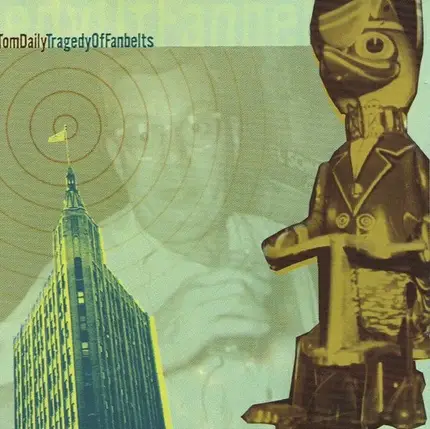 Tom Daily - Tragedy Of Fanbelts