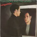 7inch Vinyl Single - Tom Dickie & The Desires - Competition - No Original Cover