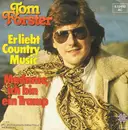 7inch Vinyl Single - Tom Forster - Er Liebt Country Music / Madame, Ich Bin Ein Tramp