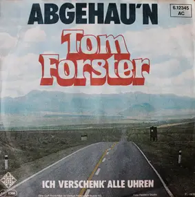 Tom Forster - Abgehau'n