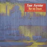 7inch Vinyl Single - Tom Forster - Nur Ein Traum