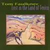 CD - Tom Faulkner - Lost In The Land Of Texico