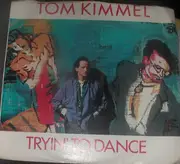 7inch Vinyl Single - Tom Kimmel - Tryin' To Dance / On The Defensive