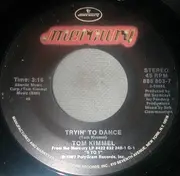 7inch Vinyl Single - Tom Kimmel - Tryin' To Dance / On The Defensive