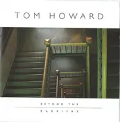 Tom Howard - Beyond the Barriers