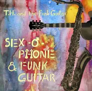 Tom Hooker And The Funk Guitar - Sex-O-Phone & Funk Guitar