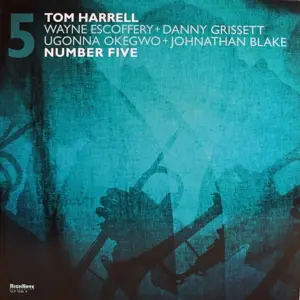 Tom Harrell , Wayne Escoffery , Danny Grissett , Ugonna Okegwo , Johnathan Blake - Number Five