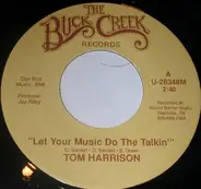 Tom Harrison - Let Your Music Do The Talkin'"