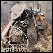 Tom Hartman - A Tribute To John Wayne: American