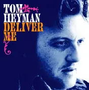 Tom Heyman - Deliver Me