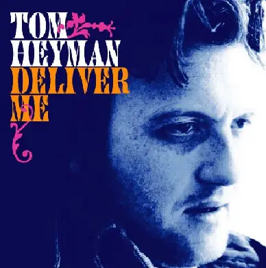 Tom Heyman - Deliver Me