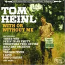 CD - Tom Heinl - With Or Without Me