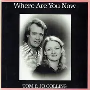 LP - Tom & Jo Collins - Where Are You Now