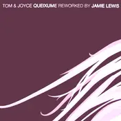 Tom & Joyce - Queixume (Reworked By Jamie Lewis)