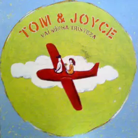 Tom & Joyce - Vai Minha Tristeza