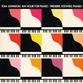 Tom Johnson - An Hour For Piano