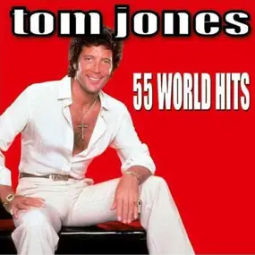 Tom Jones - 55 World Hits