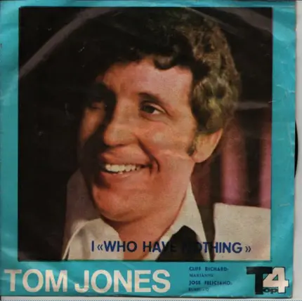 Tom Jones / Cliff Richard / José Feliciano - I Who Have Nothing