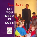 7inch Vinyl Single - Tom Jones - All You Need Is Love
