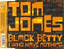 CD Single - Tom Jones - Black Betty / I Who Have Nothing