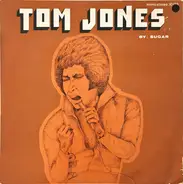 Tom Jones - By Sugar