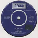 7inch Vinyl Single - Tom Jones - Golden Days