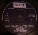 7inch Vinyl Single - Tom Jones - Funny Familiar Forgotten Feelings / I'll Never Let You Go - Label variant