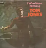 Tom Jones - I (Who Have Nothing)