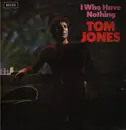 LP - Tom Jones - I Who Have Nothing - Mono