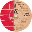 7inch Vinyl Single - Tom Jones - No-One Gave Me Love