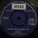 7inch Vinyl Single - Tom Jones - Somethin' 'Bout You Baby I Like / Keep A Talkin' 'Bout Love