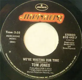 Tom Jones - We're Wasting Our Time / Touch Me (I'll Be Your Fool Once More)