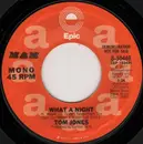 7inch Vinyl Single - Tom Jones - What A Night
