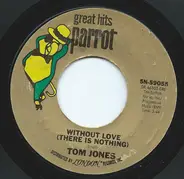 Tom Jones - Without Love (There Is Nothing) / I (Who Have Nothing)