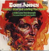 7inch Vinyl Single - Tom Jones - Today I Started Loving You Again