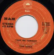 7inch Vinyl Single - Tom Jones - Take Me Tonight / I Hope You'll Understand