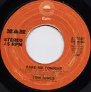 7inch Vinyl Single - Tom Jones - Take Me Tonight / I Hope You'll Understand
