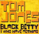 CD Single - Tom Jones - Black Betty / I Who Have Nothing