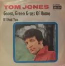 7inch Vinyl Single - Tom Jones - Green, Green Grass Of Home / If I Had You