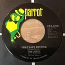 7inch Vinyl Single - Tom Jones - I (Who Have Nothing) / Stop Breaking My Heart