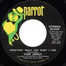 7inch Vinyl Single - Tom Jones - Somethin' 'Bout You Baby I Like